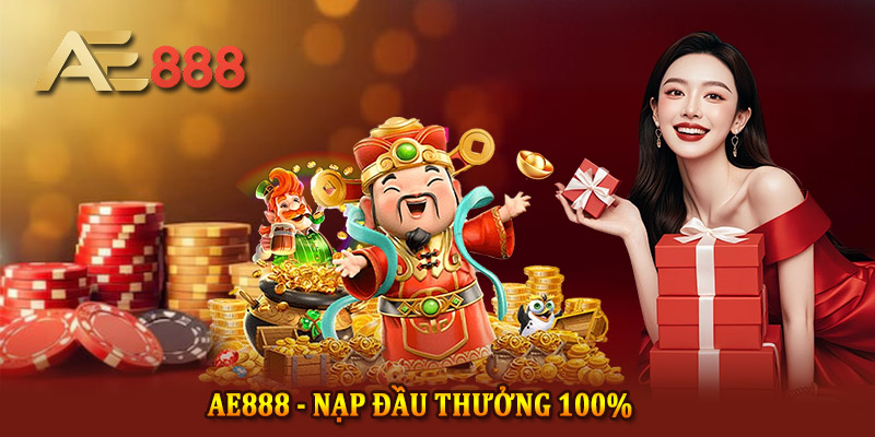Nạp đầu thưởng 100% – Khởi đầu thành công