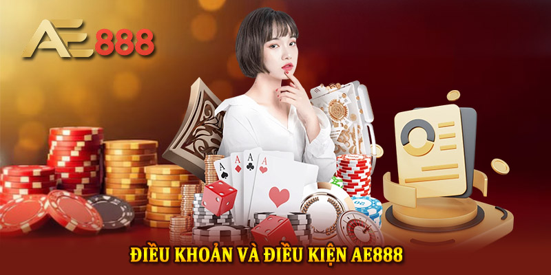 Giới thiệu về điều khoản và điều kiện của AE888