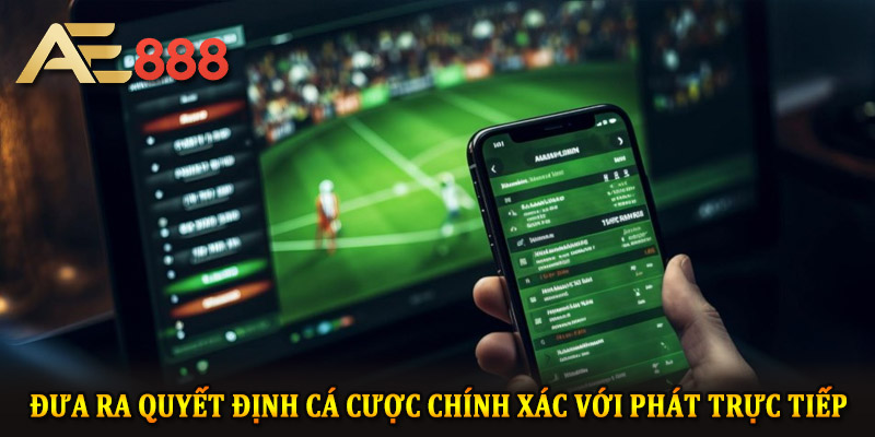 Truyền hình trực tiếp cùng với những tỷ lệ cược vô cùng hấp dẫn và thú vị