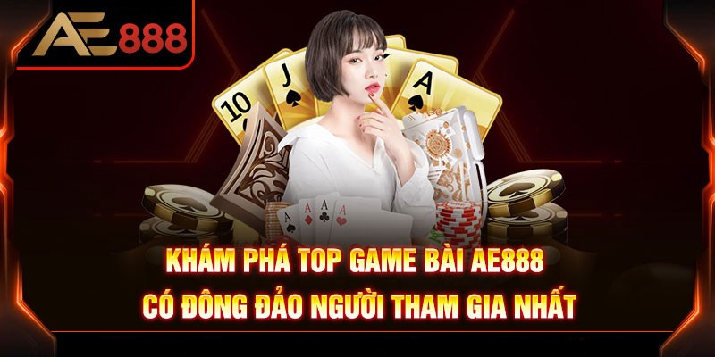 Thông tin cơ bản về các sảnh game bài AE888 đặc sắc