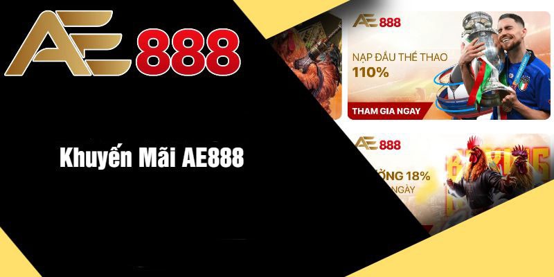Tổng hợp những chương trình khuyến mãi AE888 nổi bật