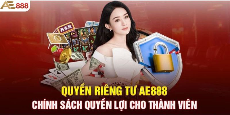 Các lý do người chơi cần nắm vững quyền riêng tư AE888