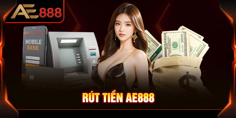 Một lưu ý quan trọng khi bạn thực hiện việc rút tiền AE888