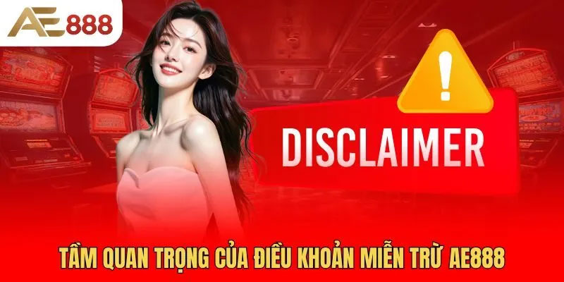 Những trường hợp được miễn trừ trách nhiệm AE888 cụ thể